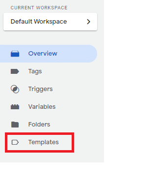 Click on Templates button - GTM
